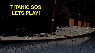 HISTORIC TRAVELS TITANIC SOS LETS PLAY STREAM!