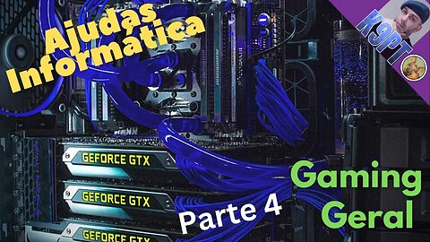 Ajudas Informáticas, Gaming no Geral, Part 4