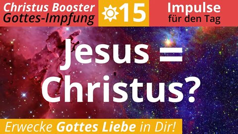 Christus Booster 15 - Tages-Impulse: "Jesus = Christus?"