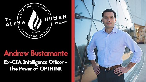 Ex-CIA Intel Officer Andrew Bustamante - The Power of OPTHINK