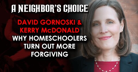 Why Homeschoolers Turn Out More Forgiving, the Regime and Perpetual Pandemic (Audio)