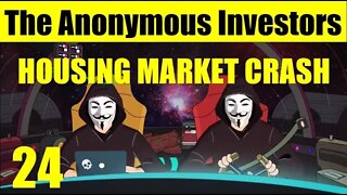 HOUSING MARKET CRASH | The Anonymous Investors #24