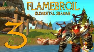 Flamebroil part 3 - Tauren Elemental Shaman 1-85 wow