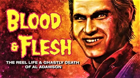 BLOOD & FLESH 2019 - The Reel Life & Ghastly Death of Al Adamson - FULL Documentary in HD