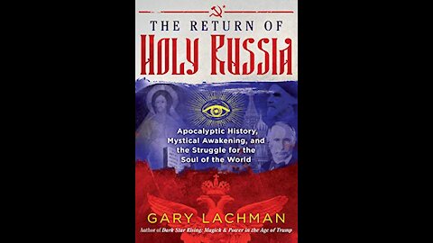 The Return of Holy Russia with Gary Lachman
