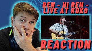 Ren - Hi Ren - Live at KOKO - IRISH REACTION!!