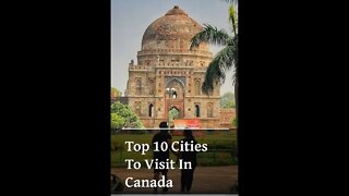 Top 10 Cities To Visit In Canada