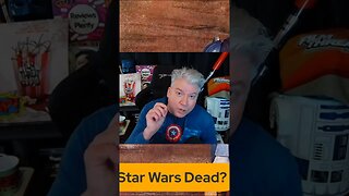 IS STAR WARS DEAD?