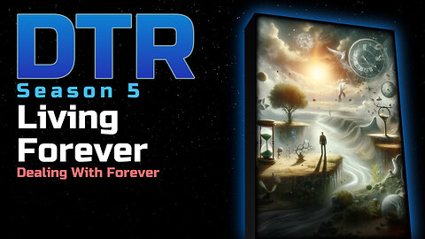 DTR Ep 468: Living Forever
