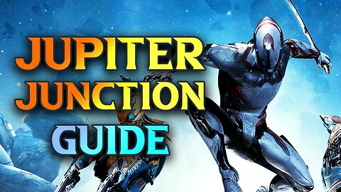 Warframe Jupiter Junction Guide - Warframe Beginner's Guide 2023