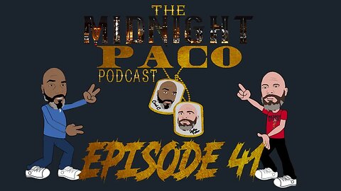 The Midnight Paco Podcast- Episode 41