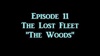 Ep. 11 The Lost Fleet | "The Woods"