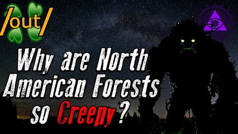 Why are North American Forests so Creepy? | 4chan /out/ Greentext Stories Thread
