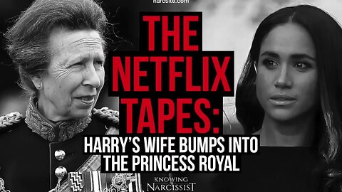 The Netflix Tapes : Harry´s Wife Bumps Into the Princess Royal (Meghan Markle)