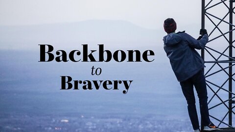 Backbone to Bravery