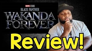 Black Panther "WAKANDA FOREVER" Movie REVIEW!