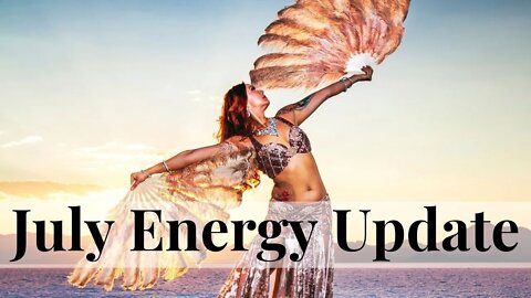 Energy Update for July 2022 | Spiritual Guidance