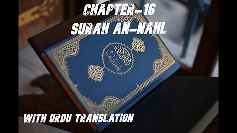 CHAPTER 16|| SURAH AN-NAHL || WITH URDU TRANSLATION || BEAUTIFULL VOICE || QURAN SERIES