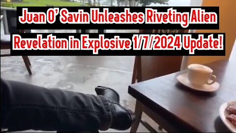 Juan O' Savin Unleashes Riveting Alien Revelation in Explosive 1/7/2024 Update!