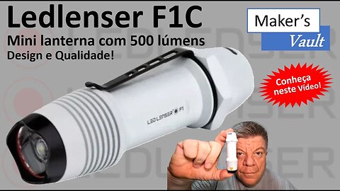 Ledlenser F1C: Mini Lanterna com 500 Lúmens - Design alemão e altíssima qualidade!