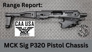 Range Report / Product Review - CAA MCK Chassis System for the Sig P320