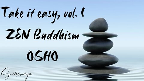 OSHO Talk - Take It Easy, Vol. I - Gladly Beyond Any Experience - 12