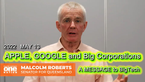2022 MAY 13 Au Senator Roberts has a MESSAGE to BigTech Apple and Google plus the Corporate world