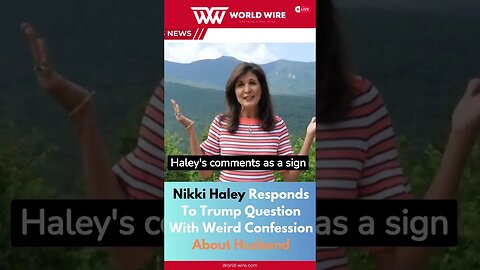 Nikki Haley Responds To Trump Question With Weird Confession About Husband-World-Wire #shorts