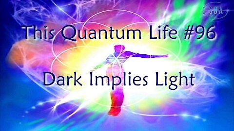 This Quantum Life #96 - Dark Implies Light