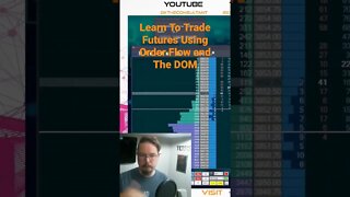 Learn To Trade Futures Using Order Flow and The DOM