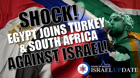 Shock As Egypt Joins Turkey & South Africa Against Israel