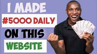 I made ₦‎5000 daily in Nigeria with this one website (make money online Nigeria 2023)