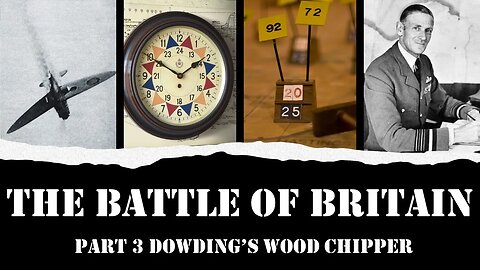 Battle of Britain Part 3 - Dowding's Wood Chipper