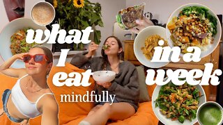 I mindfully ate every meal ( ED benefits!! ) - what I eat in a week | vegan