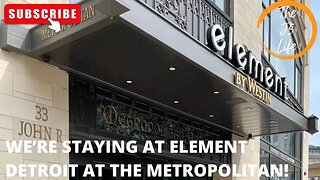 We’re Staying At Element Detroit At The Metropolitan In Downtown Detroit!