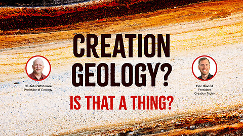 Creation Geology? Is That a Thing? | Eric Hovind & Dr. John Whitmore | Creation Today Show #367