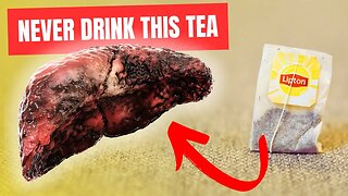 Warning! Many People Drink This Tea Without Knowing It Damages The Liver
