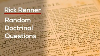 Random Doctrinal Questions — Rick Renner