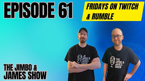 The Jimbo and James Show! Episode 61 4.12.24