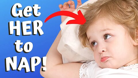 How to GET A TODDLER TO TAKE A NAP!