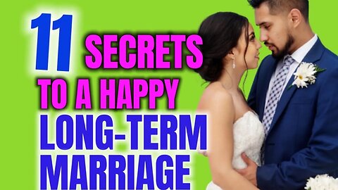 11 Secrets to a Happy Long-Term Marriage