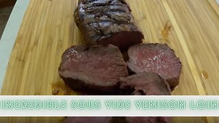 Delicious Sous Vide Venison Loin