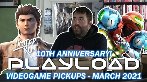 PlayLoad - Videogame Pickups March 2022 - 10TH ANNIVERSARY - Adam Koralik