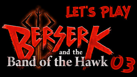 Let's Play Berserk and the Band of the Hawk! (a Tribute to Miura Kentaro) - Pt.3 - Nosferatu Zodd