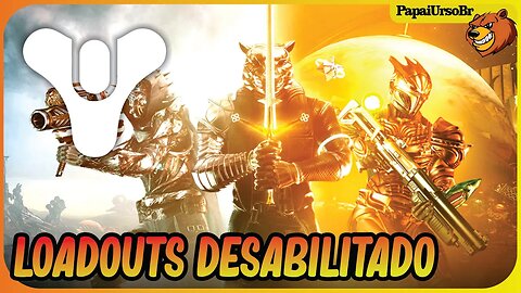 DESTINY 2 │ BUNGIE DESABILITA LOADOUTS DO JOGO