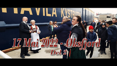 17 Mai 2022 - Øksfjord - Del 2 - Hurtigruten Havila Castor besøker Øksfjord