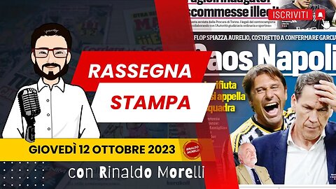 Conte "salva" Garcia, il caso Fagioli | 🗞️ Rassegna Stampa 12.10.2023 #496