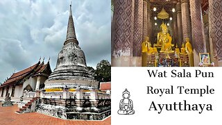 Wat Sala Pun วัดศาลาปูน 2nd Class Royal Temple - Ayutthaya Thailand 2023