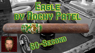 60 SECOND CIGAR REVIEW - Eagle by Rocky Patel