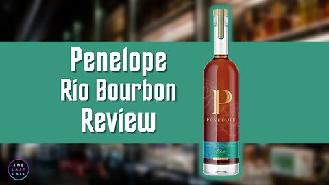 Penelope Bourbon Rio Review!